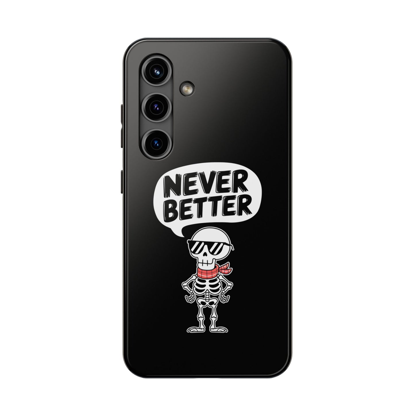 Skeleton Never Better Phone Case, Skeleton Graphic Cover, Halloween Party Tee, Funny Gifts, Cool Skeleton Case, funny Skeleton Phone Cover